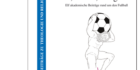 Buchcover "Fußball – Kunst, Kultur, Religion. Elf akademische Beiträge rund um den Fußball"