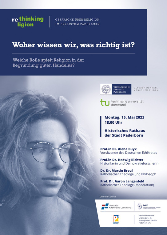 Das Bild zeigt den Flyer der Veranstaltung. Die Überschrift lautet: Woher wissen wir, was richtig ist? Welche Rolle spielt Religion in der Begründung guten Handlens. Als Vortragende sind genannt: Prof. Dr. Alena Buyx, Prof. Dr. Hedwig Richter, Dr. Dr. Martin Breul. Die Moderation übernimmt Prof. Dr. Aaron Langenfeld.
